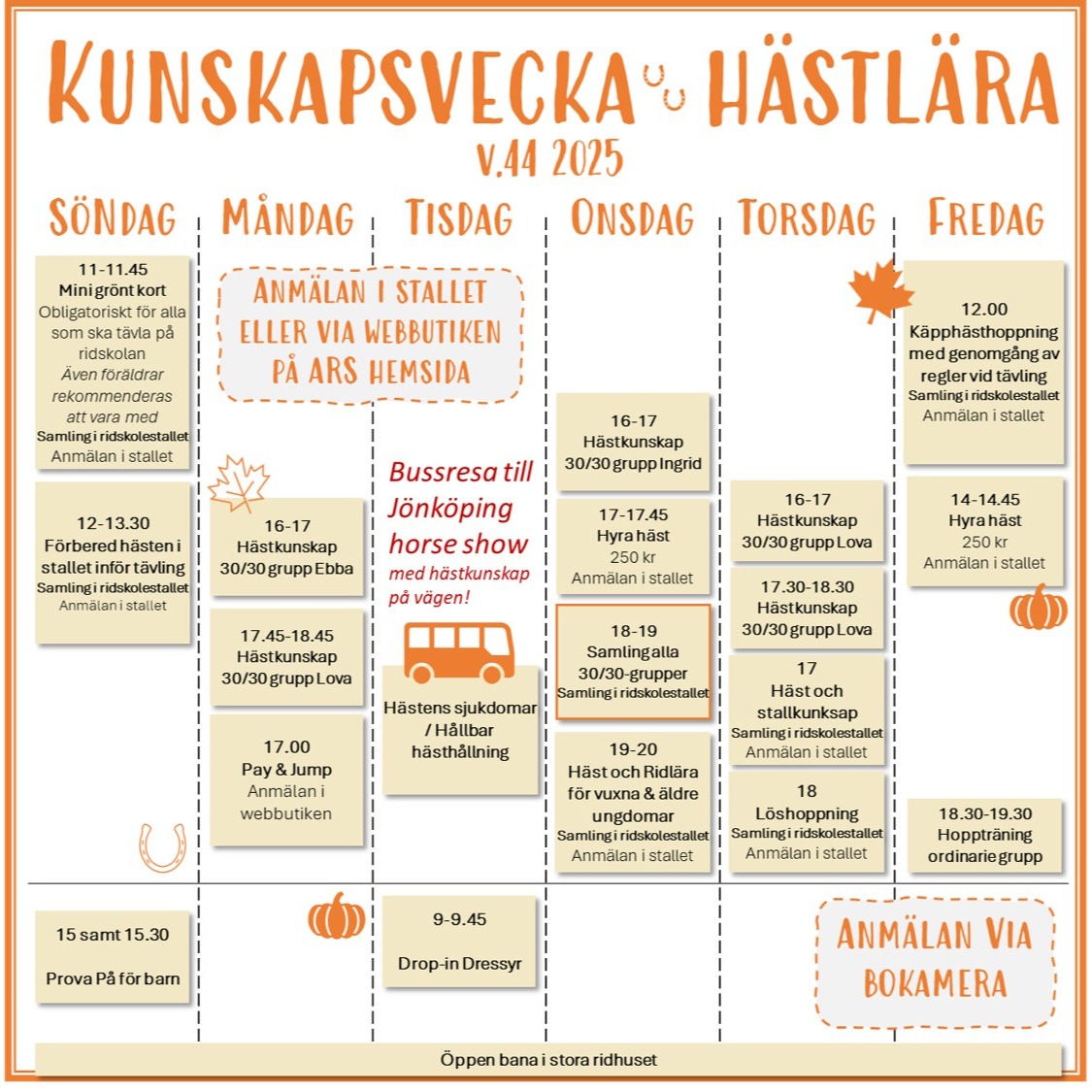 Schemat för kunskapsveckan v.44 har uppdaterats i och med att vi arrangerar bussresa till Jönköping på tisdagen för att heja på Maja och Olivia i finalen i Equisport Ridskole Equitation. Tisdagens hästkunskap kommer fås på vägen till Jönköping och samlingen för alla 30/30-grupper flyttas till onsdagen.
Stort tack till RF SISU som hjälper oss att arrangera bussresan!